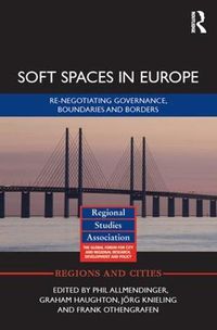 Cover image for Soft Spaces in Europe: Re-negotiating governance, boundaries and borders
