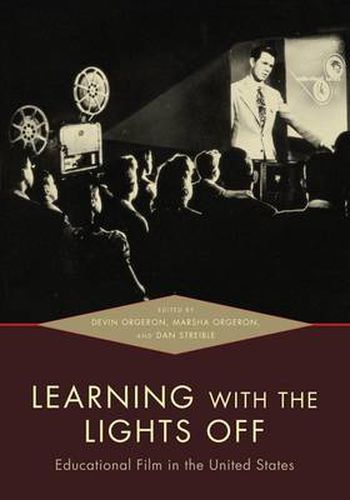 Cover image for Learning with the Lights Off: Educational Film in the United States