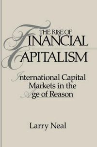 Cover image for The Rise of Financial Capitalism: International Capital Markets in the Age of Reason