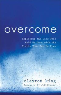 Cover image for Overcome: Replacing the Lies That Hold Us Down with the Truths That Set Us Free