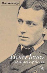 Cover image for Henry James and the Abuse of the Past