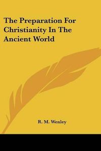 Cover image for The Preparation for Christianity in the Ancient World