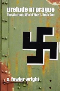 Cover image for Prelude in Prague: The Alternate World War II, Book One