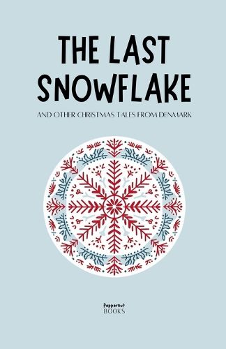 Cover image for The Last Snowflake and Other Christmas Tales from Denmark