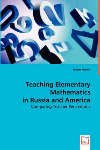 Cover image for Teaching Elementary Mathematics in Russia and America