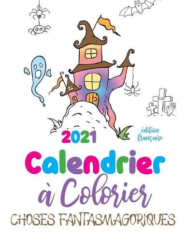 Cover image for 2021 Calendrier a colorier choses fantasmagoriques (edition francaise)