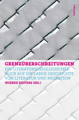 Cover image for Grenzuberschreitungen: Ein literatursoziologischer Blick auf die lange Geschichte von Literatur und Migration