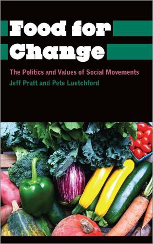 Cover image for Food for Change: The Politics and Values of Social Movements