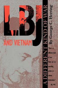 Cover image for LBJ and Vietnam: A Different Kind of War