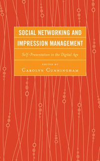 Cover image for Social Networking and Impression Management: Self-Presentation in the Digital Age