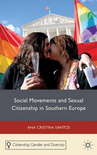 Cover image for Social Movements and Sexual Citizenship in Southern Europe