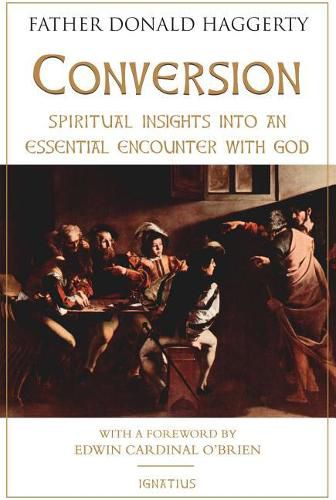 Conversion: Spiritual Insights into an Essential Encounter with God