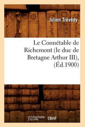 Le Connetable de Richemont (Le Duc de Bretagne Arthur III), (Ed.1900)