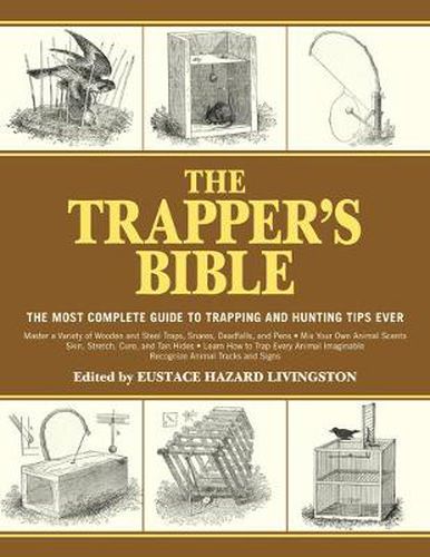 Cover image for The Trapper's Bible: The Most Complete Guide on Trapping and Hunting Tips Ever