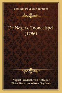 Cover image for de Negers, Tooneelspel (1796)