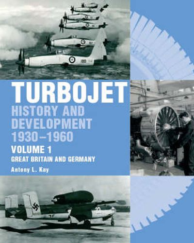 Cover image for The Early History and Development of the Turbojet: Volume 1 - Great Britain and Germany