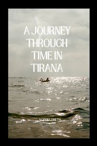 Cover image for A Journey Through Time in Tirana