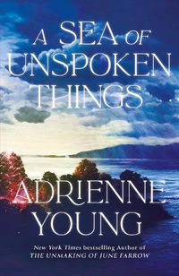 Cover image for A Sea of Unspoken Things