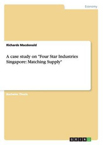 Cover image for A case study on Four Star Industries Singapore: Matching Supply