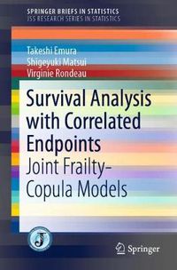 Cover image for Survival Analysis with Correlated Endpoints: Joint Frailty-Copula Models