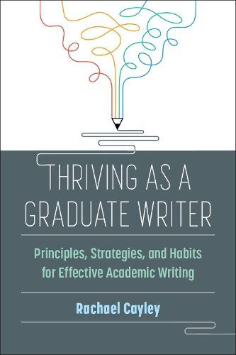 Cover image for Thriving as a Graduate Writer