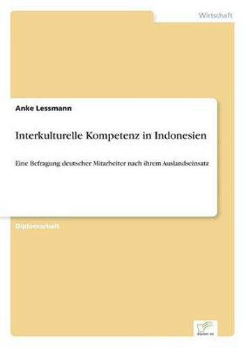 Cover image for Interkulturelle Kompetenz in Indonesien: Eine Befragung deutscher Mitarbeiter nach ihrem Auslandseinsatz