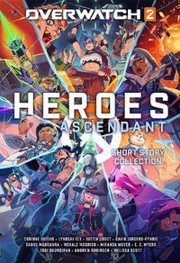 Cover image for Overwatch 2: Heroes Ascendant: An Overwatch Story Collection