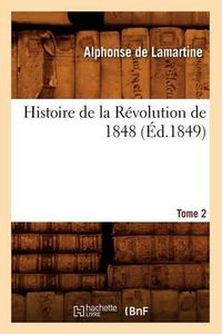 Cover image for Histoire de la Revolution de 1848. Tome 2 (Ed.1849)