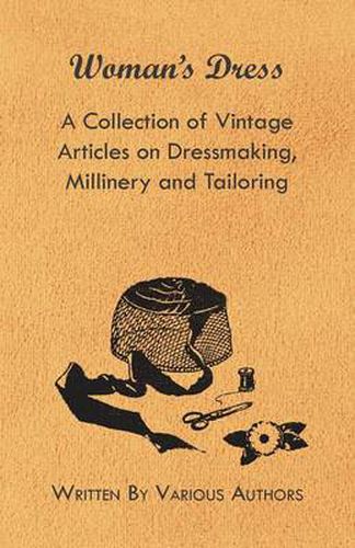 Cover image for Woman's Dress - A Collection of Vintage Articles on Dressmaking, Millinery and Tailoring