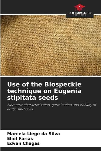 Cover image for Use of the Biospeckle technique on Eugenia stipitata seeds