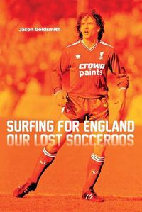 Cover image for Surfing for England: Our Lost Socceroos