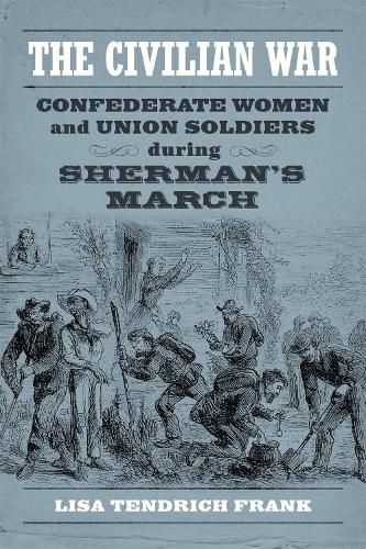 Cover image for The Civilian War: Confederate Women and Union Soldiers during Sherman's March