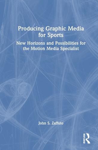 Cover image for Producing Graphic Media for Sports