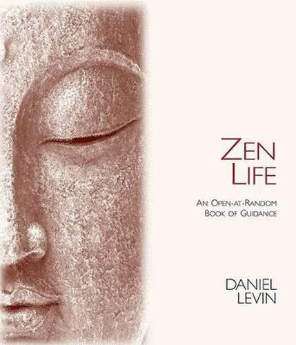 Cover image for Zen Life: An Open-At-Random Book of Guidance