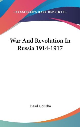 Cover image for War and Revolution in Russia 1914-1917