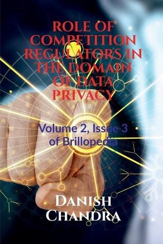 Cover image for Role of Competition Regulators in the Domain of Data Privacy