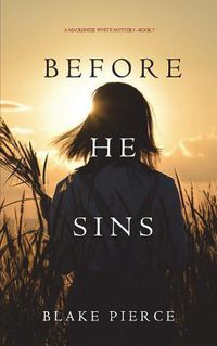 Cover image for Before He Sins (A Mackenzie White Mystery-Book 7)