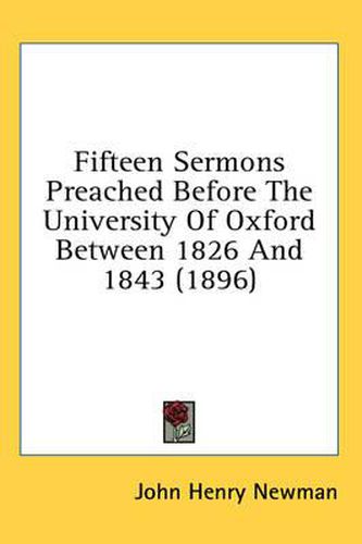 Cover image for Fifteen Sermons Preached Before the University of Oxford Between 1826 and 1843 (1896)