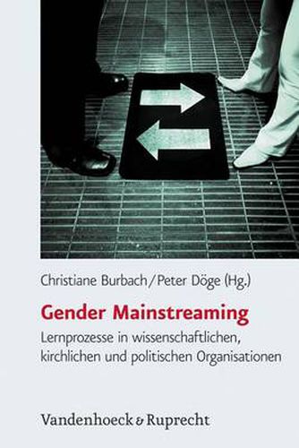 Cover image for Gender Mainstreaming: Lernprozesse in wissenschaftlichen, kirchlichen und politischen Organisationen