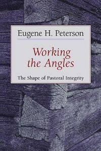 Cover image for Working the Angles: The Shape of Pastoral Integrity