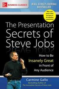 Cover image for The Presentation Secrets of Steve Jobs: How to Be Insanely Great in Front of Any Audience