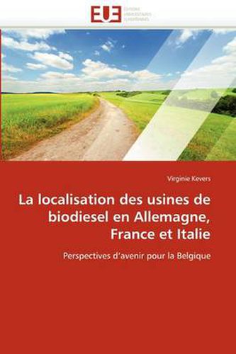 Cover image for La Localisation Des Usines de Biodiesel En Allemagne, France Et Italie