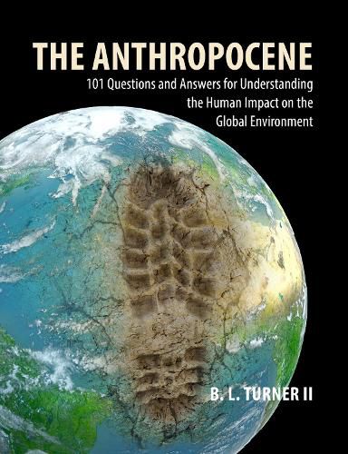 Cover image for The Anthropocene: 101 Questions and Answers for Understanding Human Impact on the Global Environment