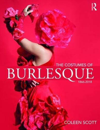 Cover image for The Costumes of Burlesque: 1866-2018