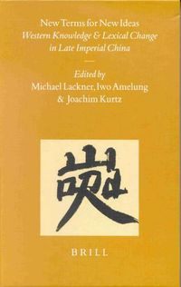 Cover image for New Terms for New Ideas: Western Knowledge and Lexical Change in Late Imperial China