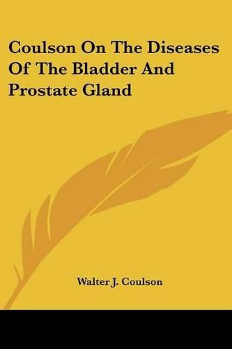 Cover image for Coulson on the Diseases of the Bladder and Prostate Gland