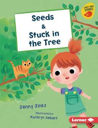Cover image for Seeds & Stuck in the Tree