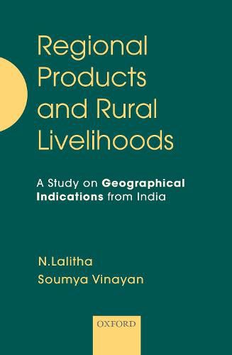 Cover image for Regional Products and Rural Livelihoods: A Study on Geographical Indications from India