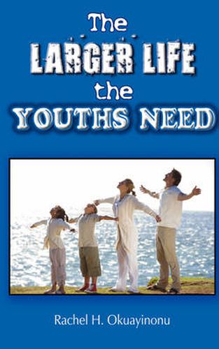 Cover image for The Larger Life the Youths Need