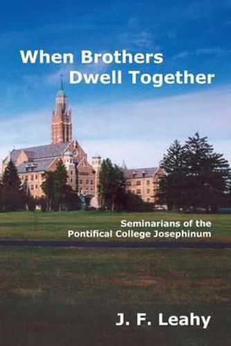 Cover image for When Brothers Dwell Together: Seminarians of the Pontifical College Josephinum